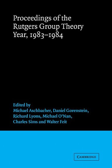 Michael Aschbacher, Daniel Gorenstein, Richard Lyons, Michael o'Nan, Charles Sims, Walter Feit - Proceedings of the Rutgers Group Theory Year, 1983-1984, Häftad