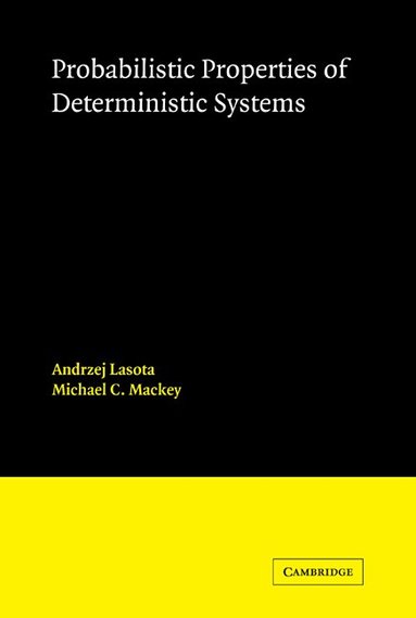 Andrzej Lasota, Michael C. Mackey - Probabilistic Properties of Deterministic Systems, Häftad