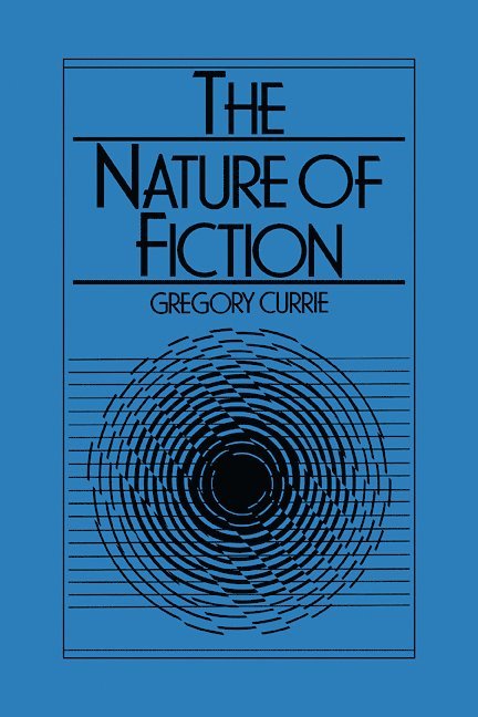 Gregory Currie, Currie Gregory - The Nature of Fiction, Häftad