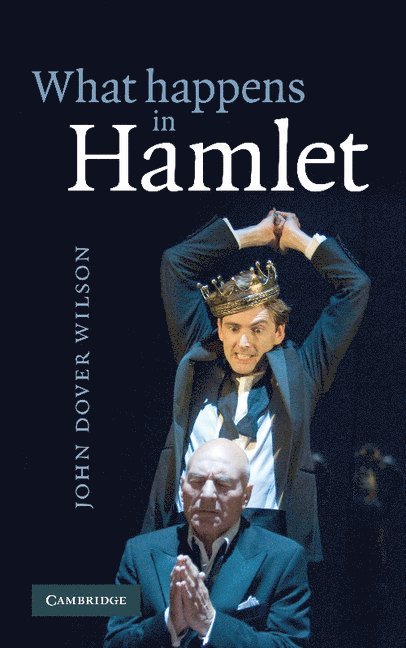 J. Dover Wilson, John Dover Wilson - What Happens in Hamlet, Häftad