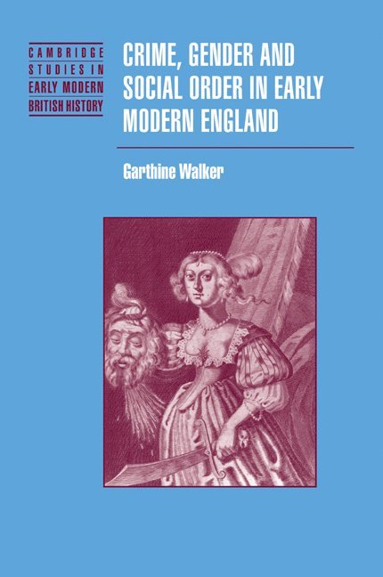 Crime, Gender and Social Order in Early Modern England 1