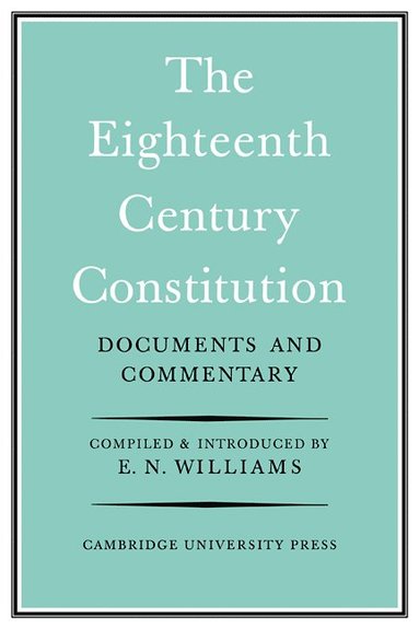 bokomslag The Eighteenth-Century Constitution 1688-1815