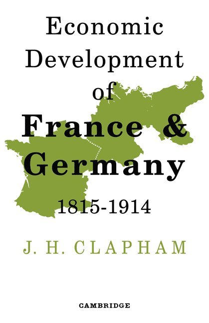 The Economic Development of France and Germany 1815-1914 1