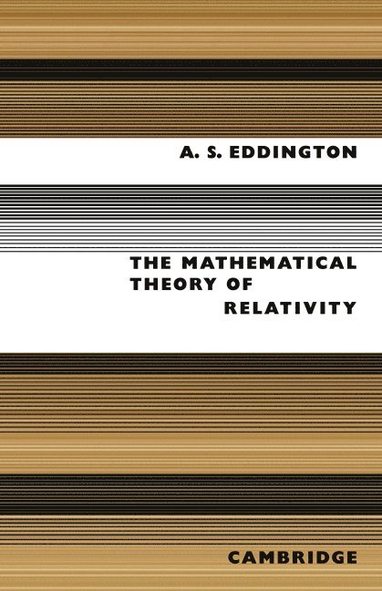 A. S. Eddington, Arthur Stanley Eddington - The Mathematical Theory of Relativity, Häftad