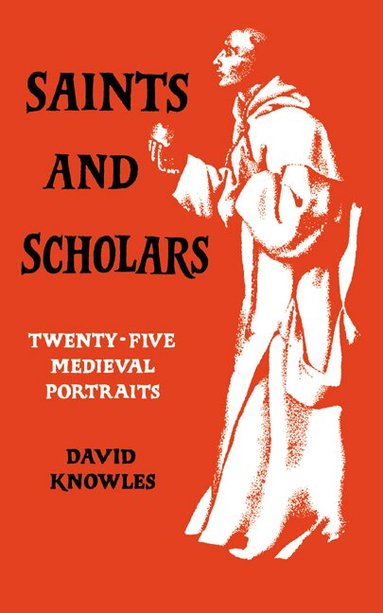 David Knowles - Saints and Scholars, Häftad