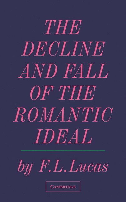 The Decline and Fall of the Romantic Ideal