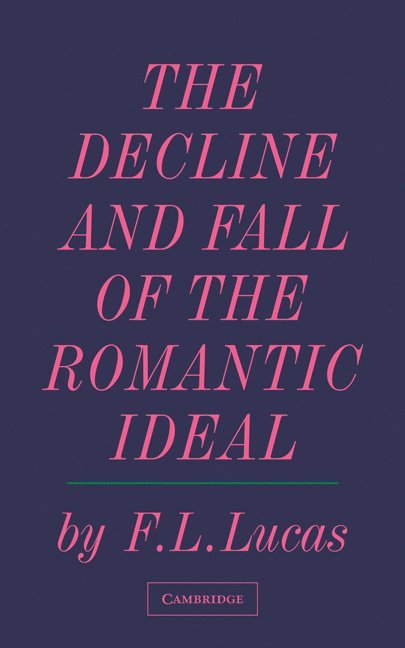 The Decline and Fall of the Romantic Ideal 1