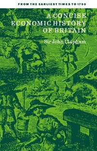 bokomslag A Concise Economic History of Britain