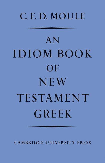 An Idiom Book of New Testament Greek 1