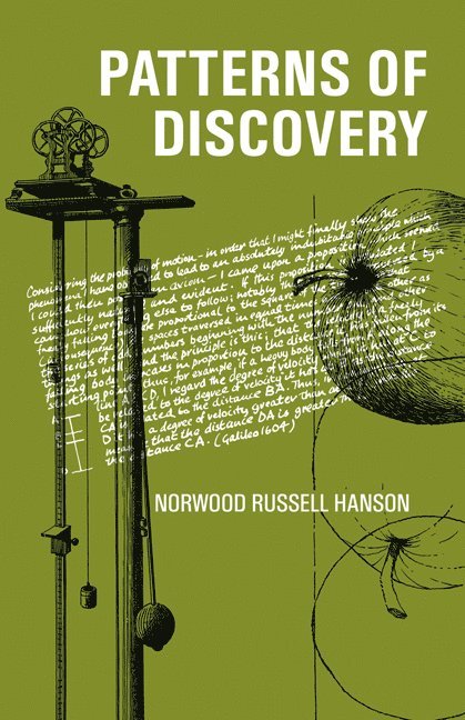 Norwood Russell Hanson, Cambridge University Press, Norwood R. Hanson, N. R. Hanson - Patterns of Discovery: An Inquiry into the Conceptual Foundations of Science, Häftad
