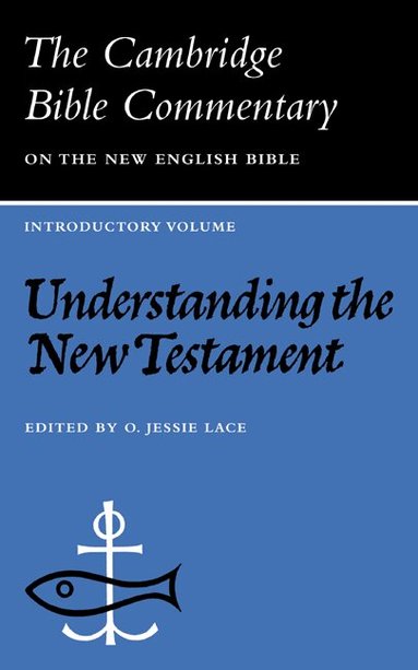 O. Jesse Lace - Understanding the New Testament, Häftad