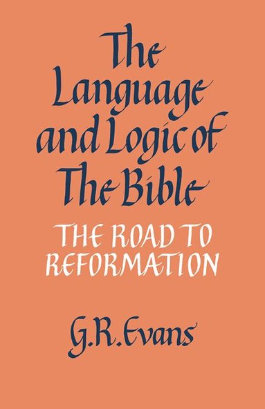 G. R. Evans - The Language and Logic of the Bible, Häftad