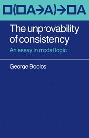 George Boolos - The Unprovability of Consistency, Häftad