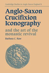 bokomslag Anglo-Saxon Crucifixion Iconography and the Art of the Monastic Revival