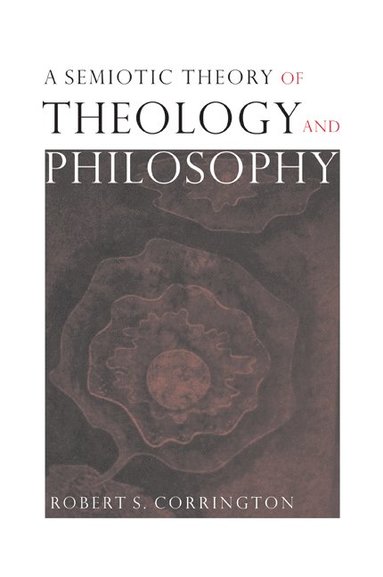 bokomslag A Semiotic Theory of Theology and Philosophy