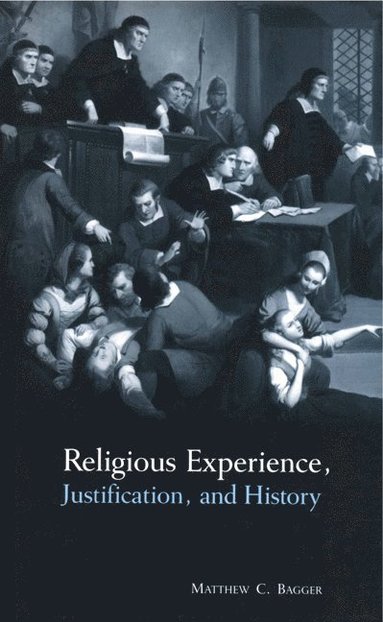 bokomslag Religious Experience, Justification, and History