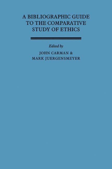A Bibliographic Guide to the Comparative Study of Ethics 1