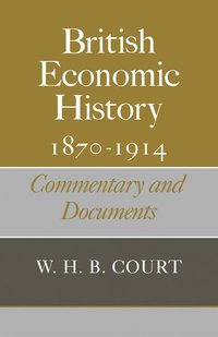 bokomslag British Economic History 1870-1914