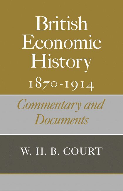 W. H. B. Court - British Economic History 1870–1914, Häftad
