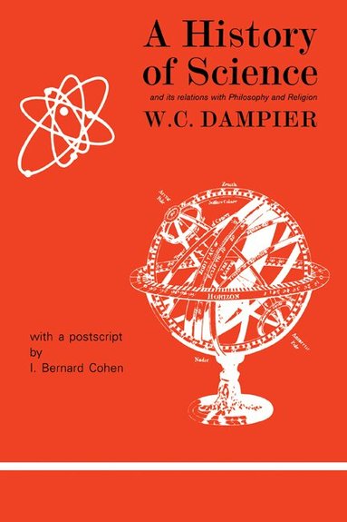 William Dampier - A History of Science and its Relations with Philosophy and Religion, Häftad