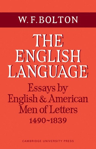 bokomslag The English Language: Volume 1, Essays by English and American Men of Letters, 1490-1839