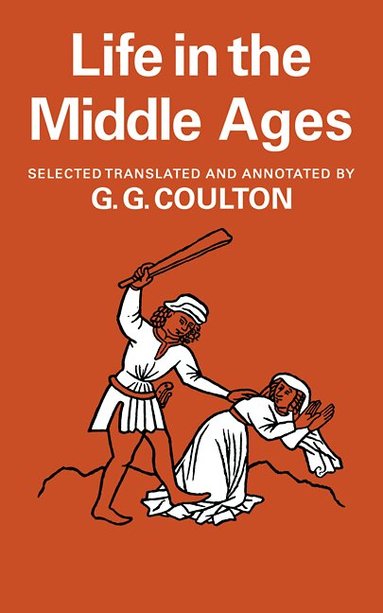 G. G. Coulton - Life in the Middle Ages: Volume 1 & 2, Religion, Folk-Lore and Superstition; Chronicles, Science and Art, Häftad