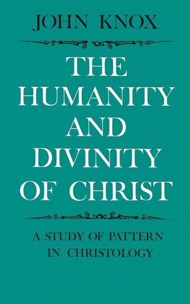 bokomslag Humanity and Divinity of Christ