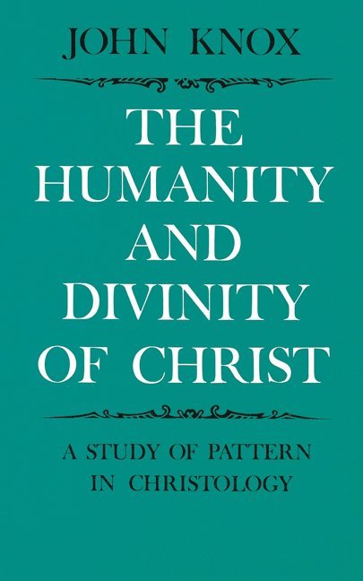 The Humanity and Divinity of Christ 1
