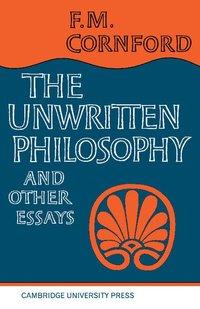bokomslag The Unwritten Philosophy and Other Essays