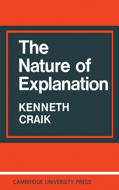 K. J. W. Craik, David Ed Craik, David Ed. Craik - The Nature of Explanation, Häftad