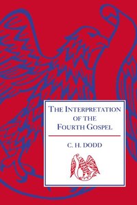 bokomslag The Interpretation of the Fourth Gospel