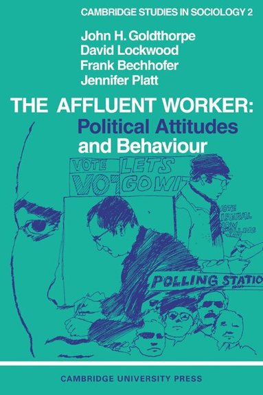 John H. Goldthorpe, David Lockwood, Frank Bechhofer, Jennifer Platt - The Affluent Worker, Häftad