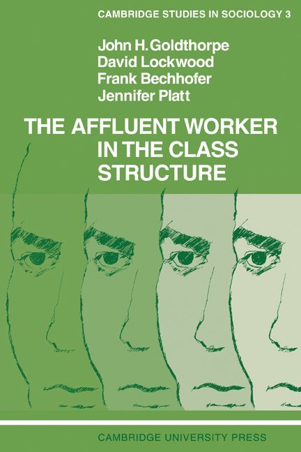 The Affluent Worker in the Class Structure 1