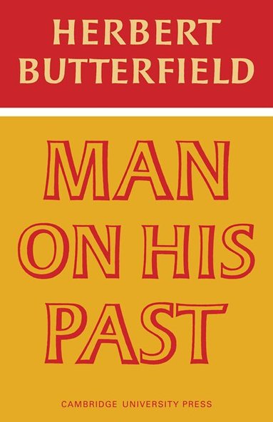 Herbert Butterfield - Man on His Past, Häftad