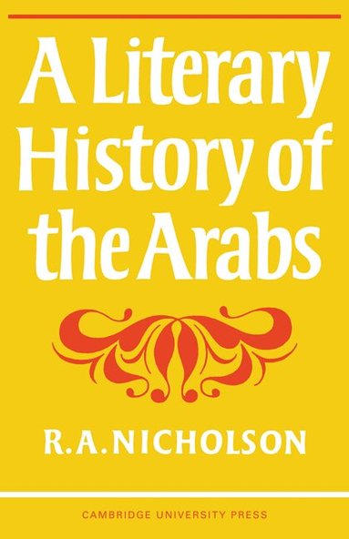 Reynold A. Nicholson - A Literary History of the Arabs, Häftad