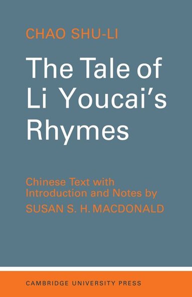 Chao Shu-Li, Susan S. H. Macdonald - The Tale of Li-Youcai's Rhymes, Häftad