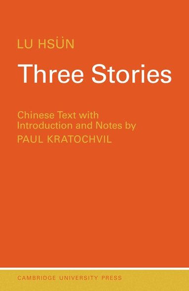 Lu Hsün, P. Kratochvil - Three Stories, Häftad