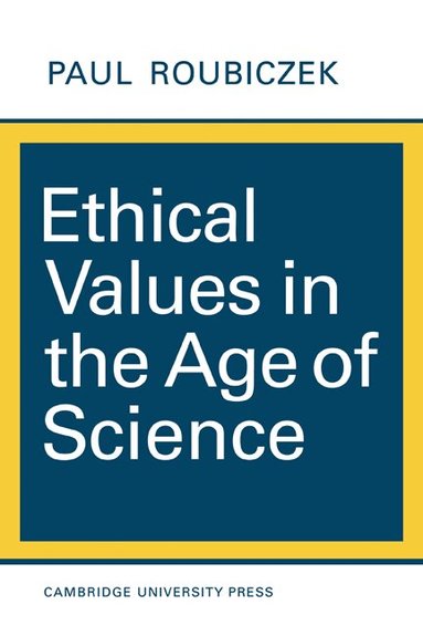 Paul Roubiczek - Ethical Values in the Age of Science, Häftad
