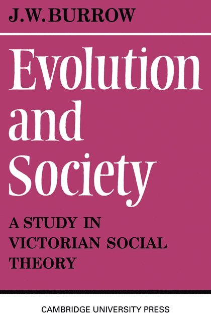 J. W. Burrow - Evolution and Society, Häftad