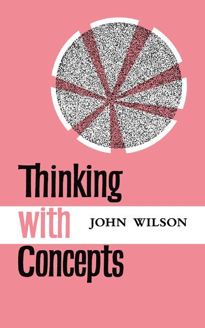 John Wilson - Thinking with Concepts, Häftad
