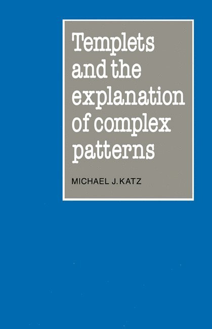 Templets and the Explanation of Complex Patterns 1