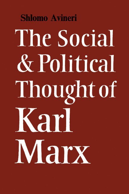 The Social and Political Thought of Karl Marx 1