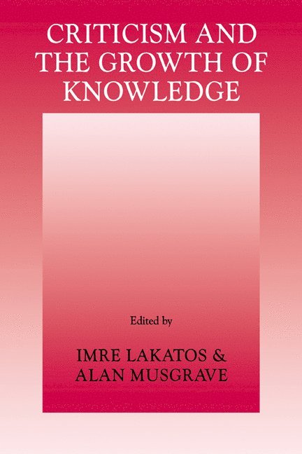 Criticism and the Growth of Knowledge: Volume 4 1