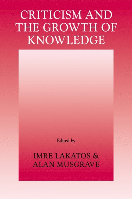 Imre Lakatos, Alan Musgrave, Alan E. Musgrave - Criticism and the Growth of Knowledge: Volume 4, Häftad