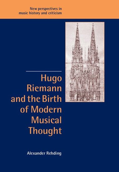 Alexander Rehding - Hugo Riemann and the Birth of Modern Musical Thought, Häftad