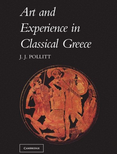 bokomslag Art and Experience in Classical Greece