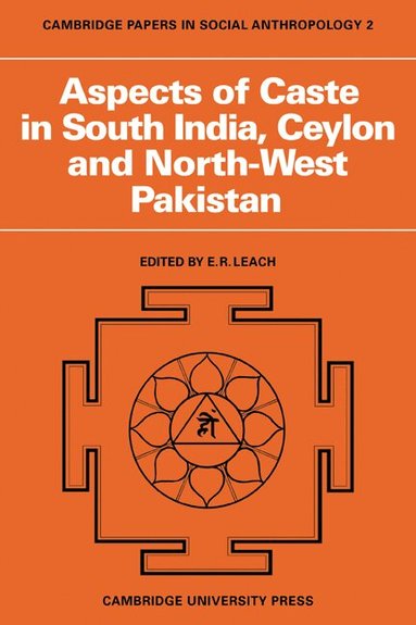 E. R. Leach, E. R. Leach - Aspects of Caste in South India, Ceylon and North-West Pakistan, Häftad