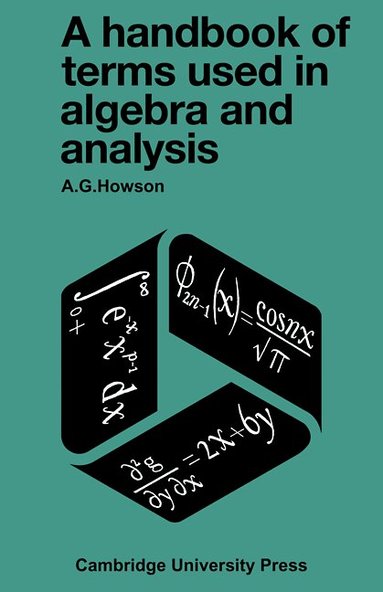 A. G. Howson - A Handbook of Terms used in Algebra and Analysis, Häftad