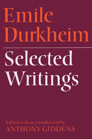 Emile Durkheim, Anthony Giddens - Emile Durkheim: Selected Writings, Häftad