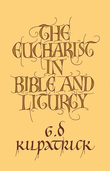 bokomslag The Eucharist in Bible and Liturgy